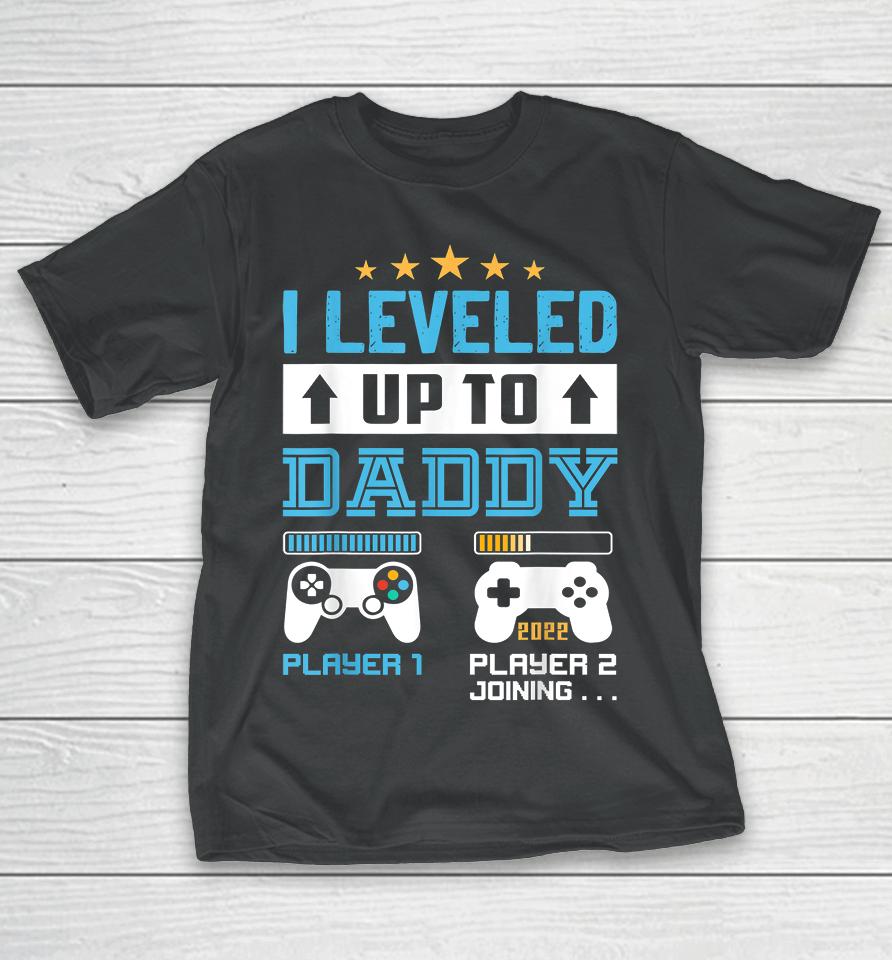 I Leveled Up To Daddy Soon To Be Dad T-Shirt