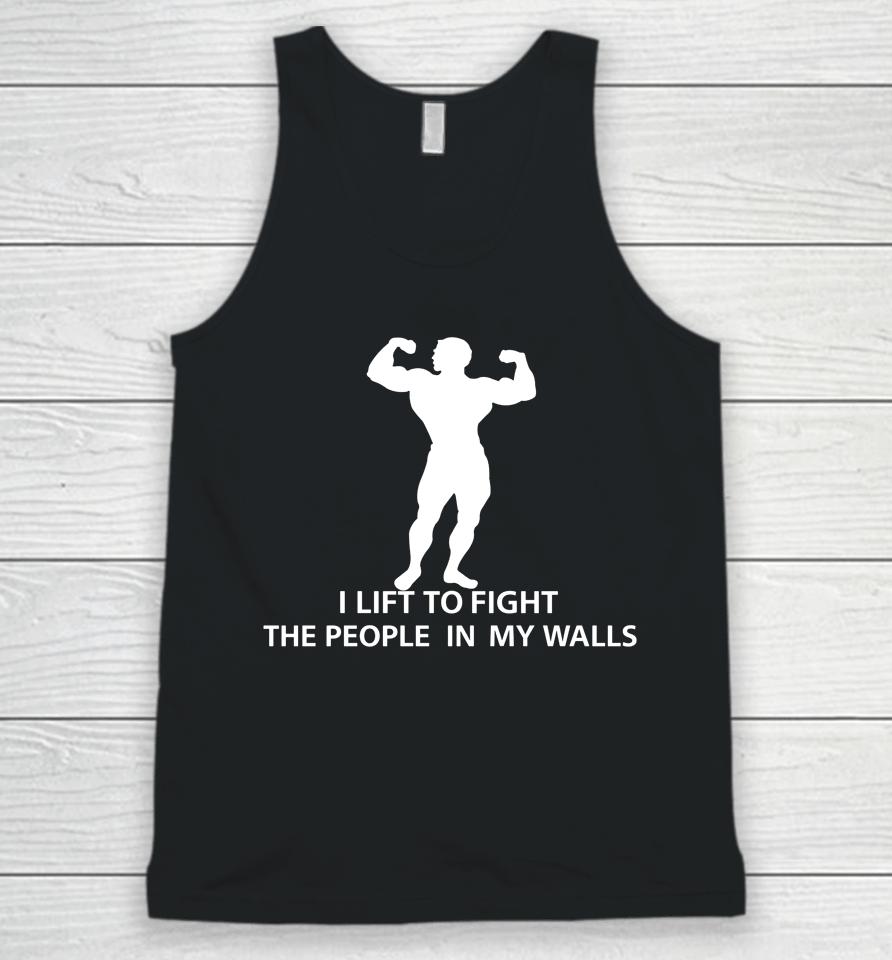 I Lift To Fight The People In My Walls Unisex Tank Top