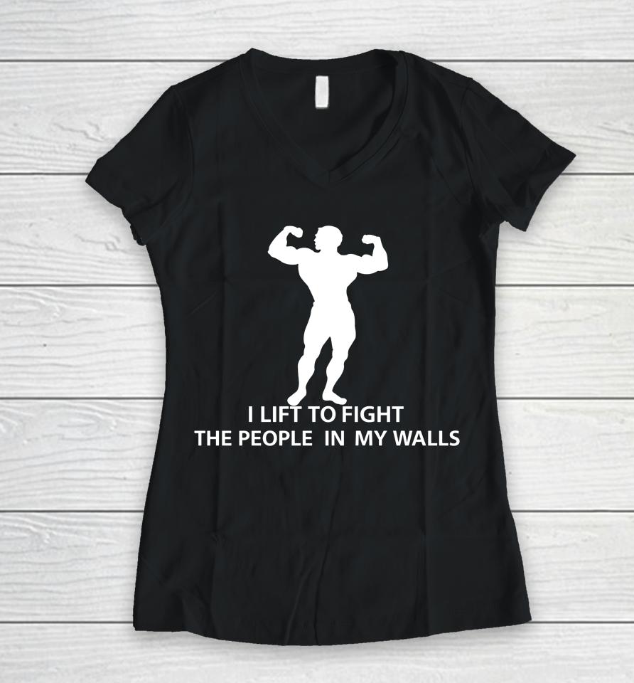 I Lift To Fight The People In My Walls Women V-Neck T-Shirt