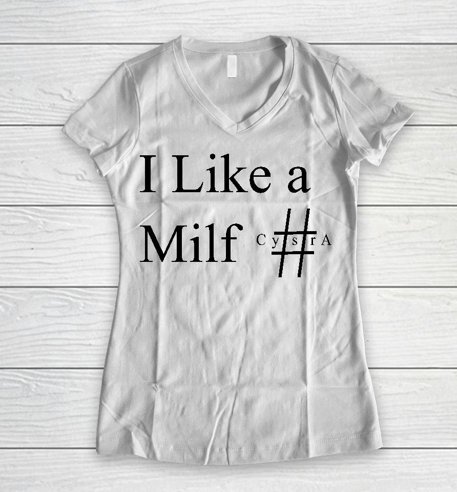 I Like A Milf Cysra Women V-Neck T-Shirt