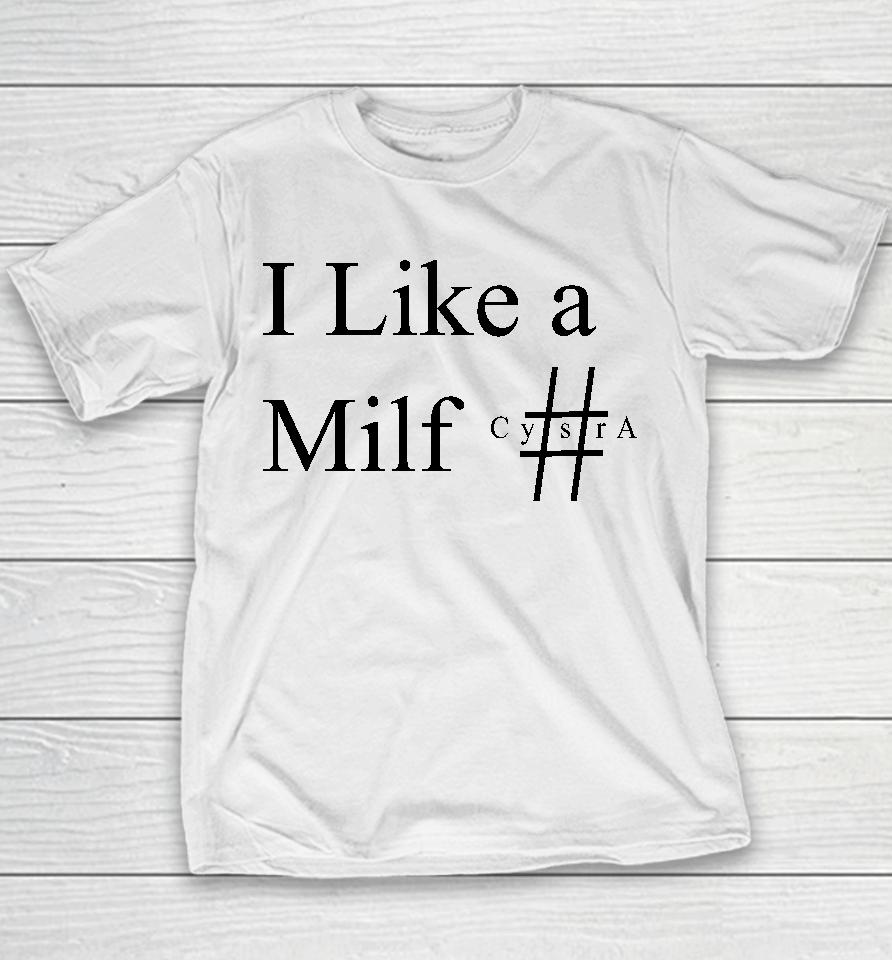 I Like A Milf Cysra Youth T-Shirt