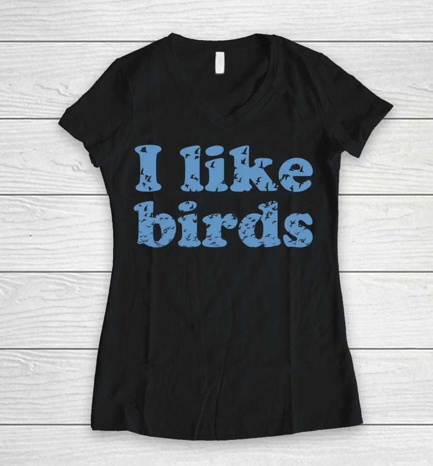 I Like Birds Women V-Neck T-Shirt