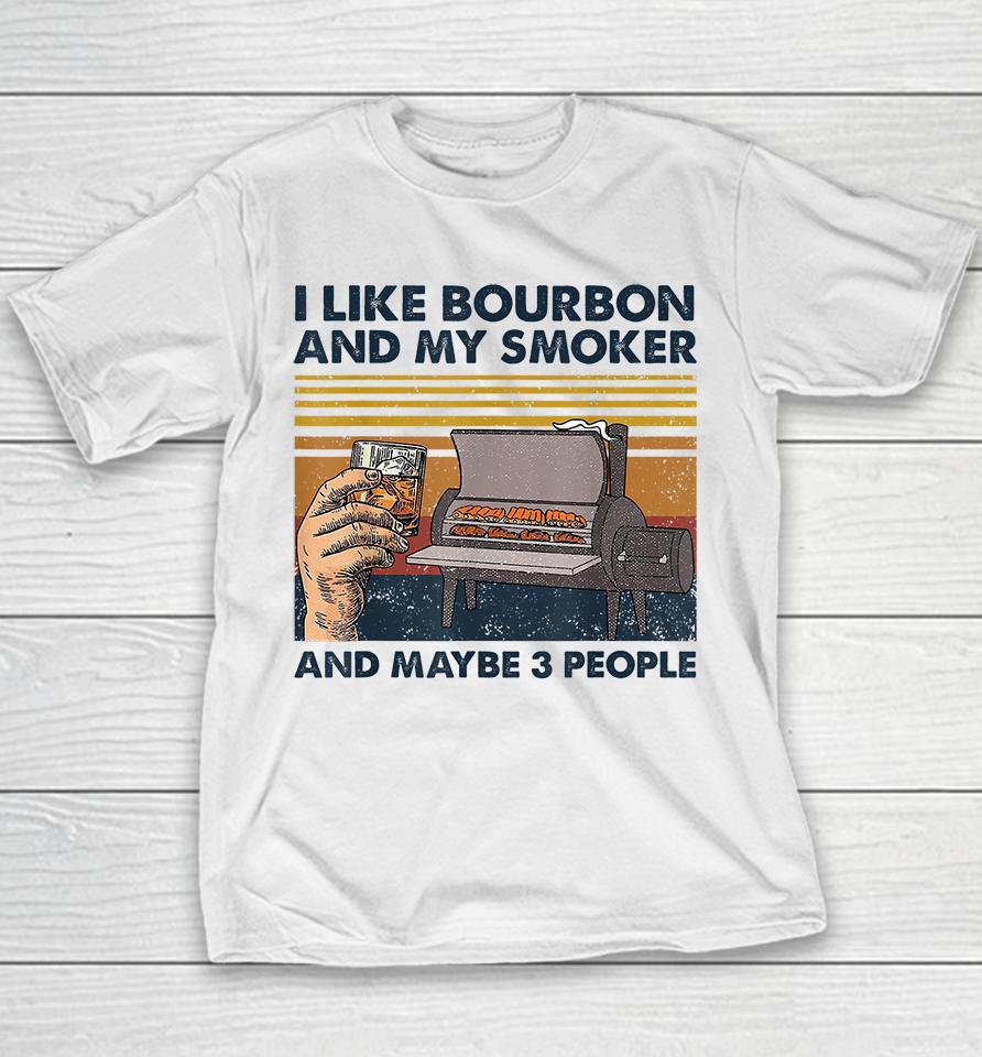 I Like Bourbon And My Smoker And Maybe 3 People Wine Vintage Youth T-Shirt