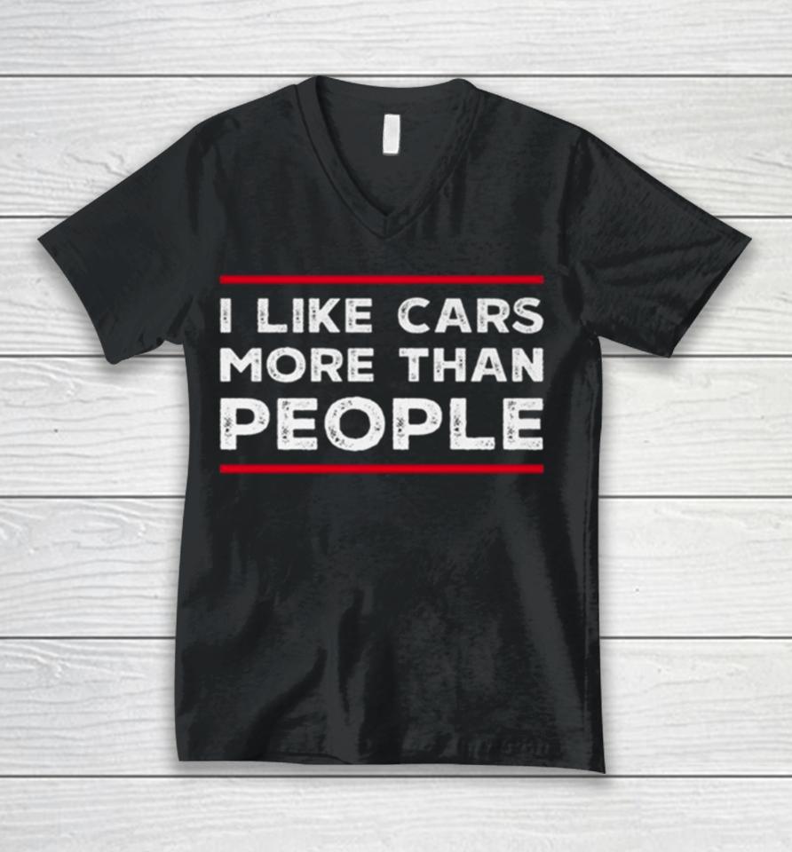 I Like Cars More Than People Unisex V-Neck T-Shirt