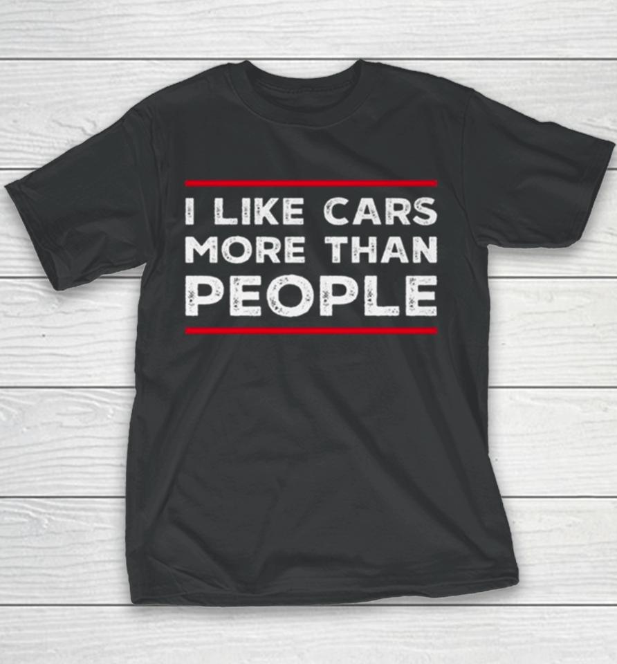 I Like Cars More Than People Youth T-Shirt