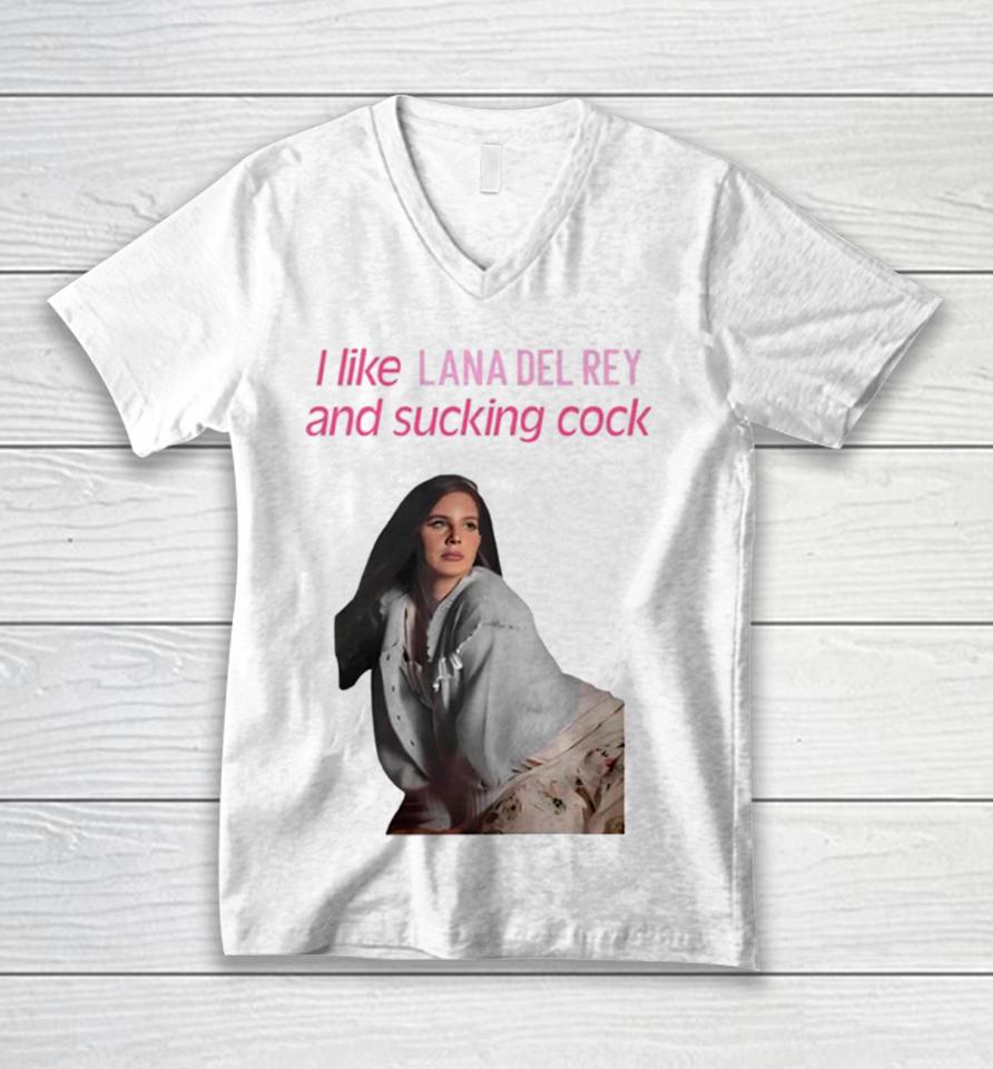 I Like Lana Del Rey And Sucking Cock Unisex V-Neck T-Shirt