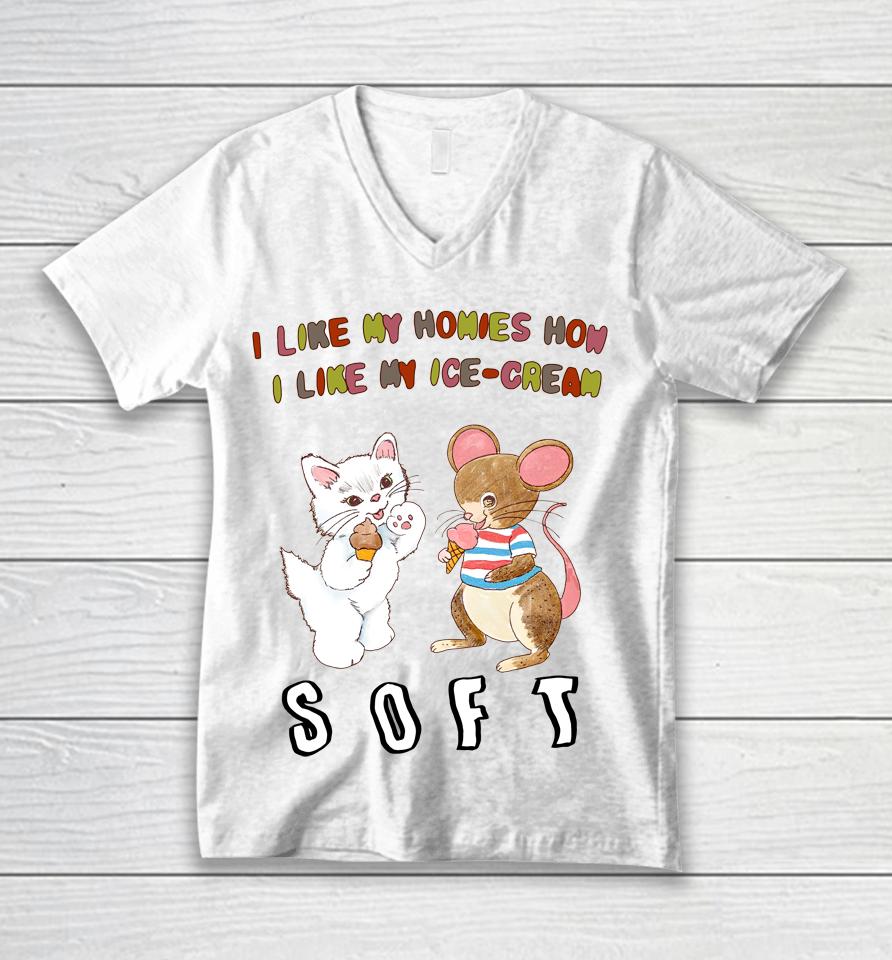 I Like My Homies How I Like My Ice-Cream Soft Unisex V-Neck T-Shirt