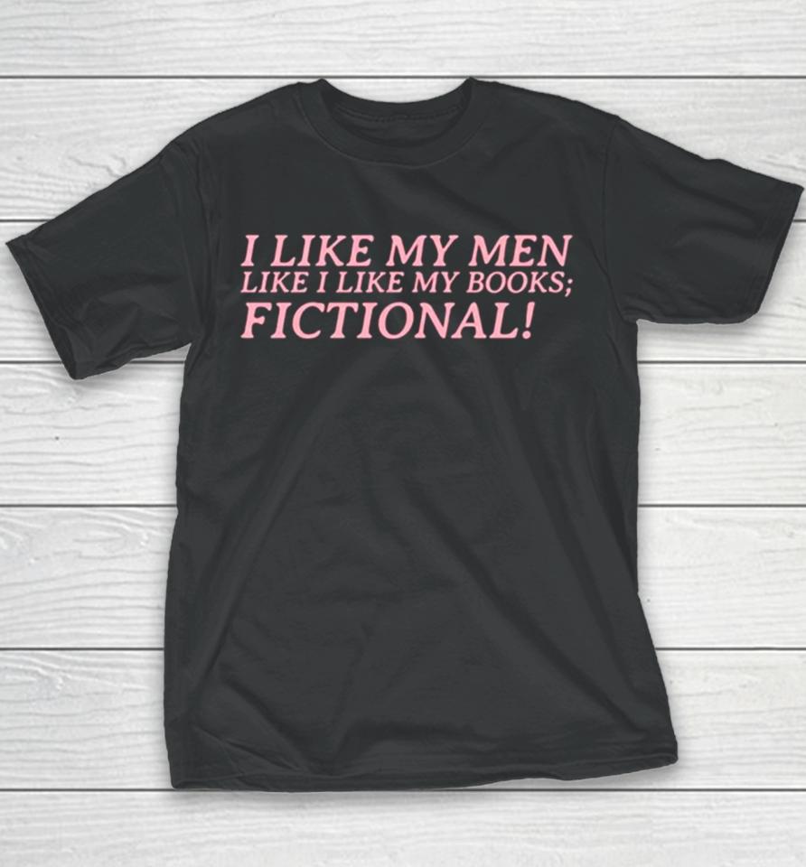 I Like My Men Like I Like My Books Fictional Youth T-Shirt
