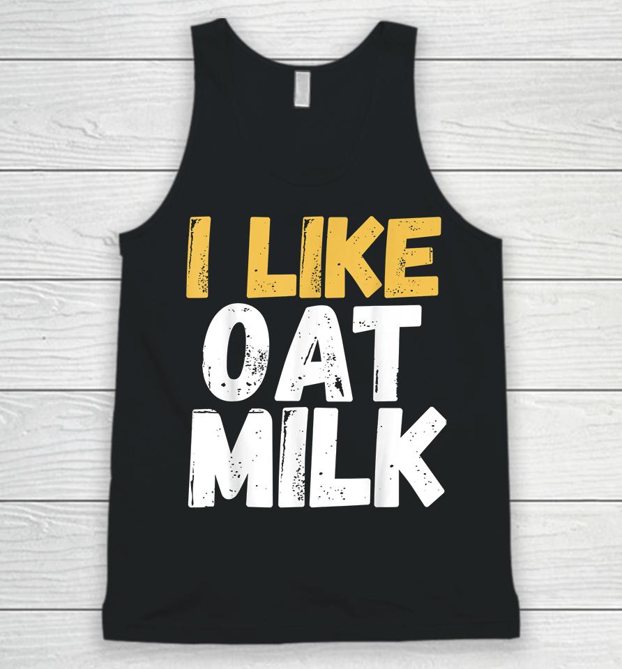 I Like Oat Milk Unisex Tank Top