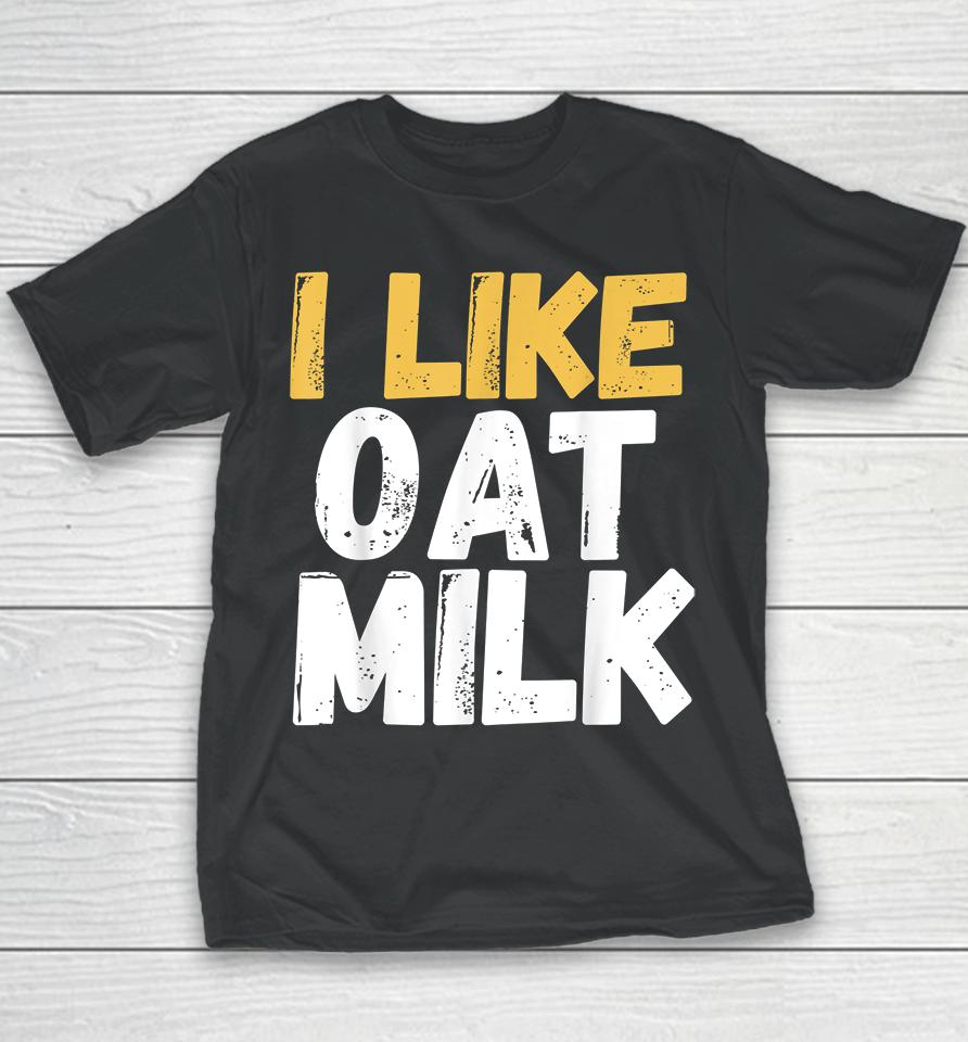 I Like Oat Milk Youth T-Shirt