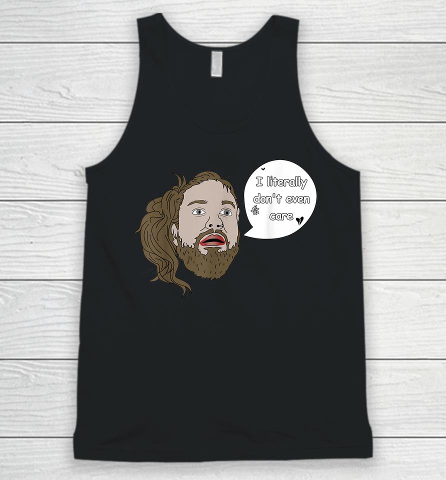 I Literally Don't Even Care Unisex Tank Top