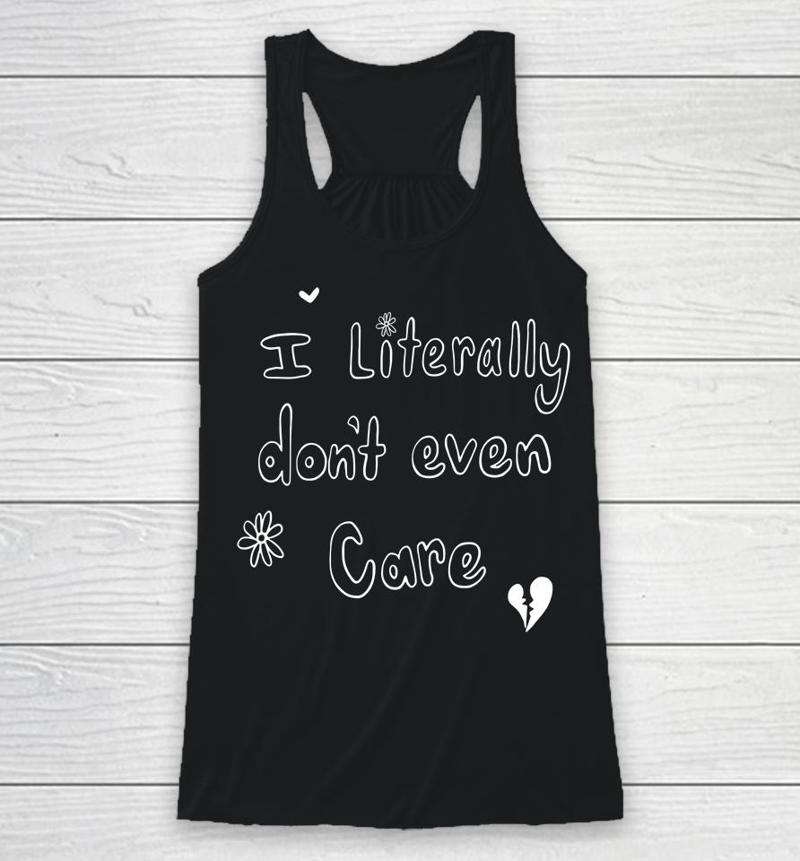 I Literally Don't Even Care Racerback Tank
