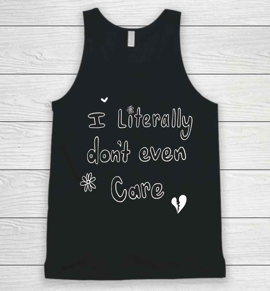 I Literally Don't Even Care Unisex Tank Top