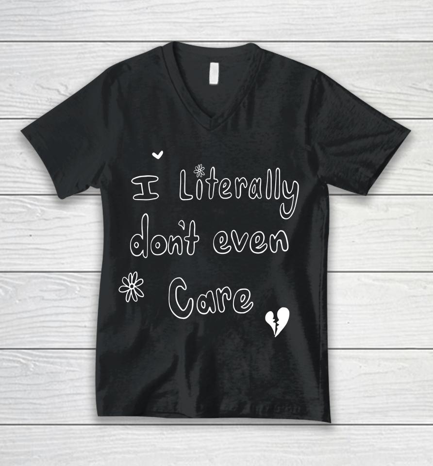 I Literally Don't Even Care Unisex V-Neck T-Shirt