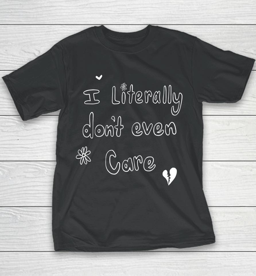 I Literally Don't Even Care Youth T-Shirt