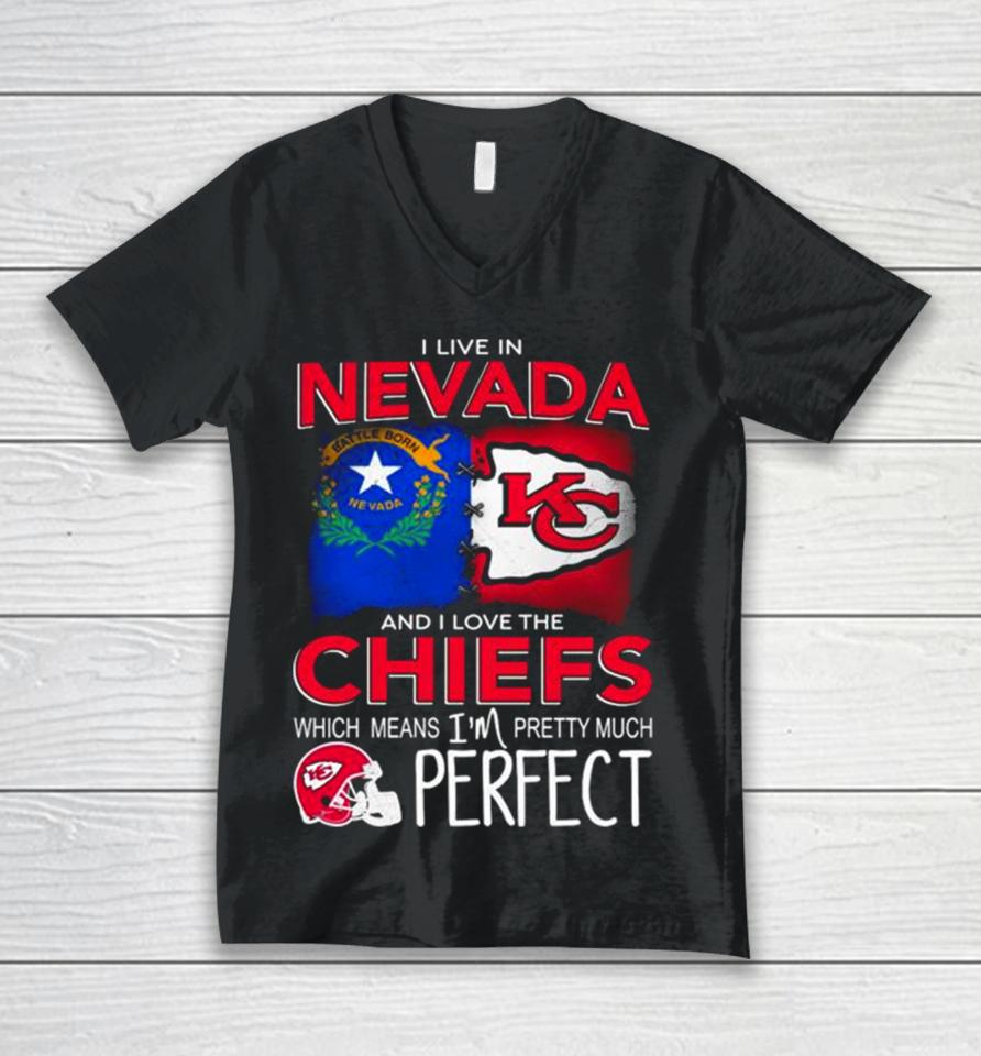 I Live In Nevada And I Love The Kansas City Chiefs Which Means I’m Pretty Much Perfect Unisex V-Neck T-Shirt