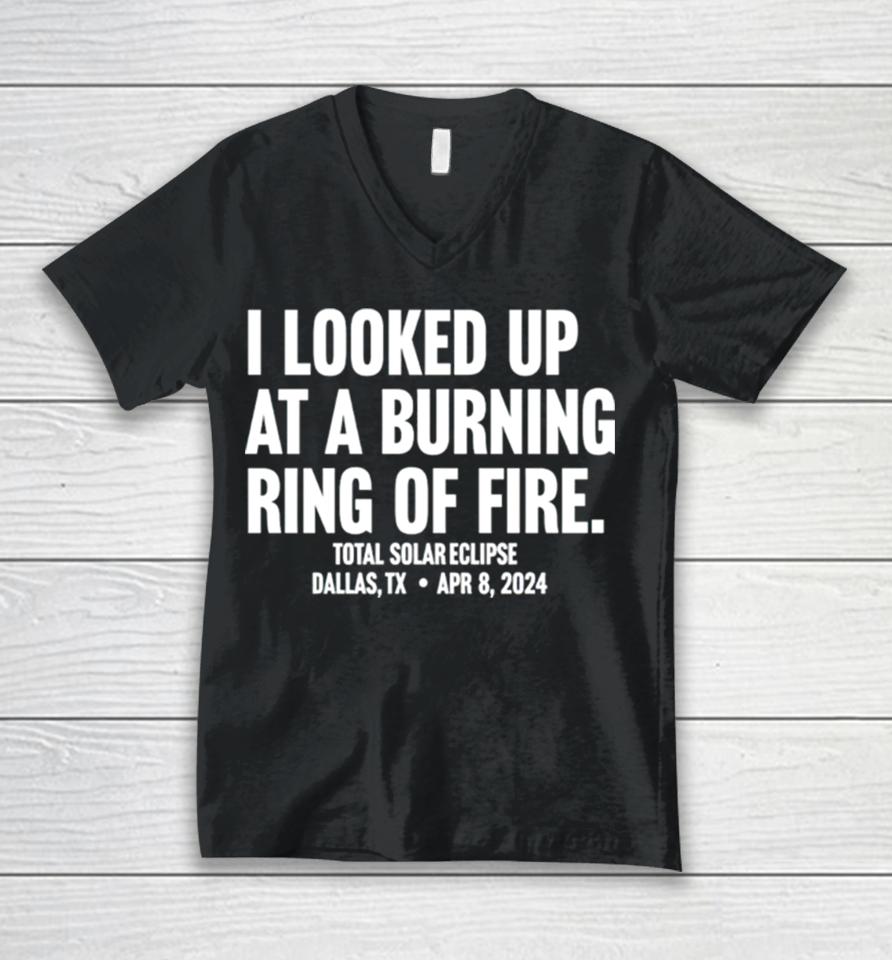 I Looked Up At A Burning Ring Of Fire Unisex V-Neck T-Shirt