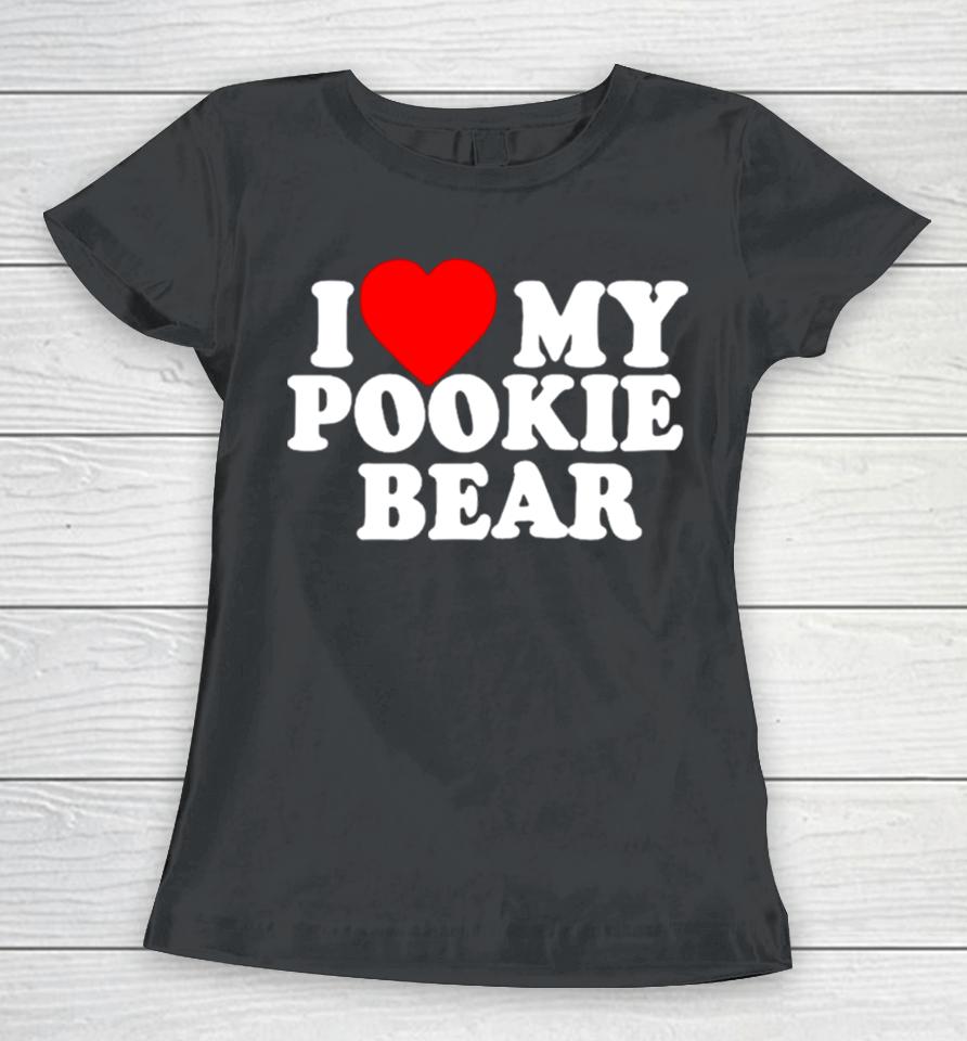 I Love 3 My Pookie Bear Women T-Shirt