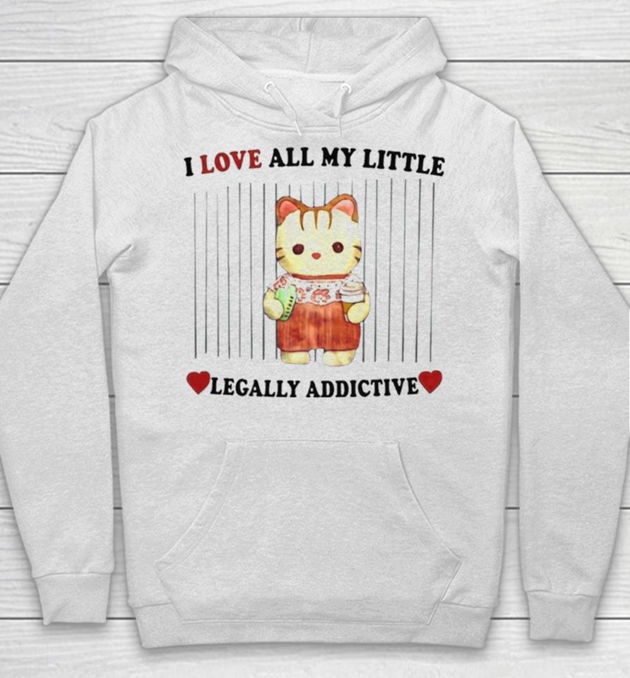 I Love All My Little Legally Addictive Stimulants Hoodie
