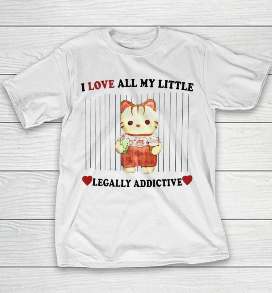 I Love All My Little Legally Addictive Stimulants Youth T-Shirt