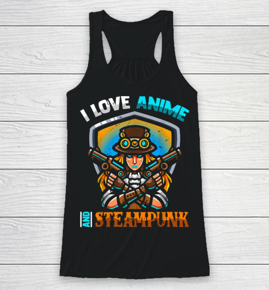 I Love Anime And Steampunk Cute Kawaii Otaku Western Girl Racerback Tank