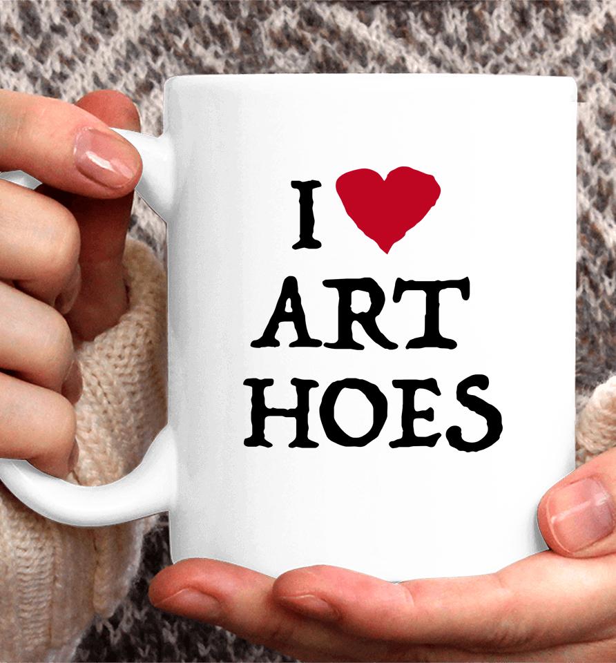 I Love Art Hoes Coffee Mug