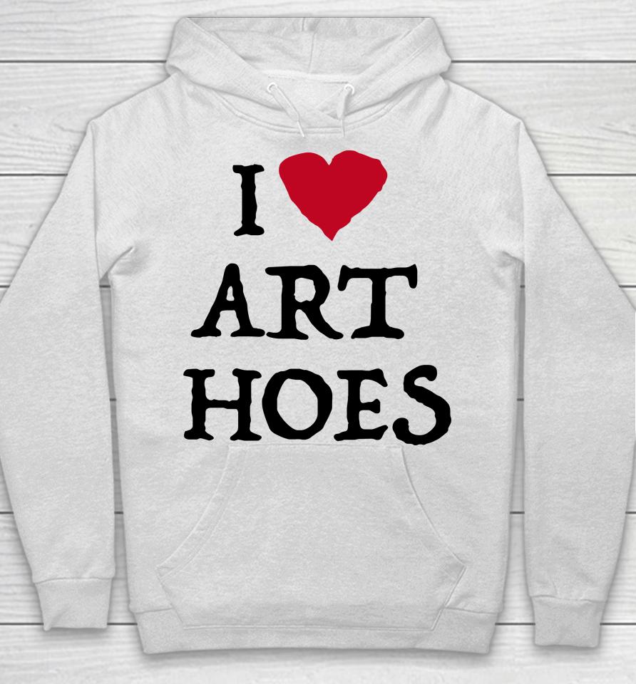 I Love Art Hoes Hoodie