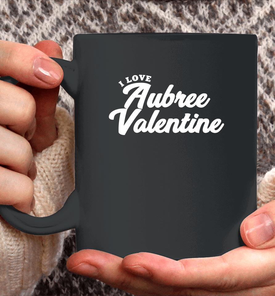 I Love Aubree Valentine Coffee Mug
