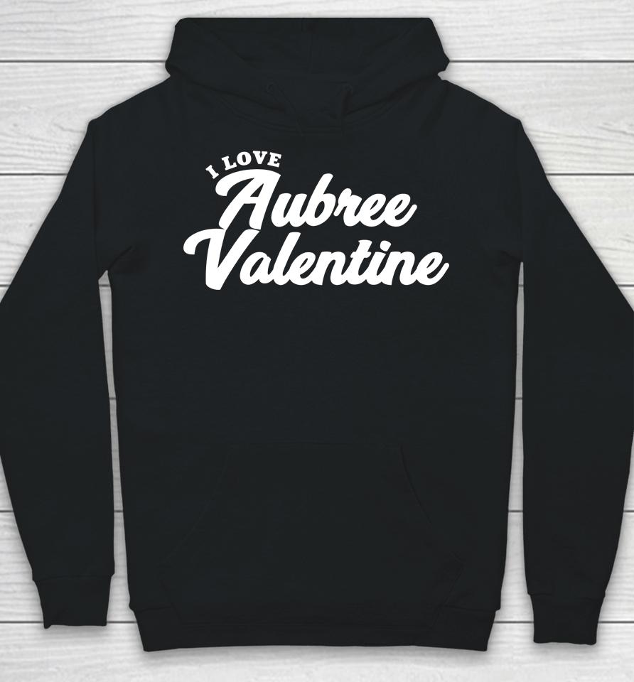 I Love Aubree Valentine Hoodie