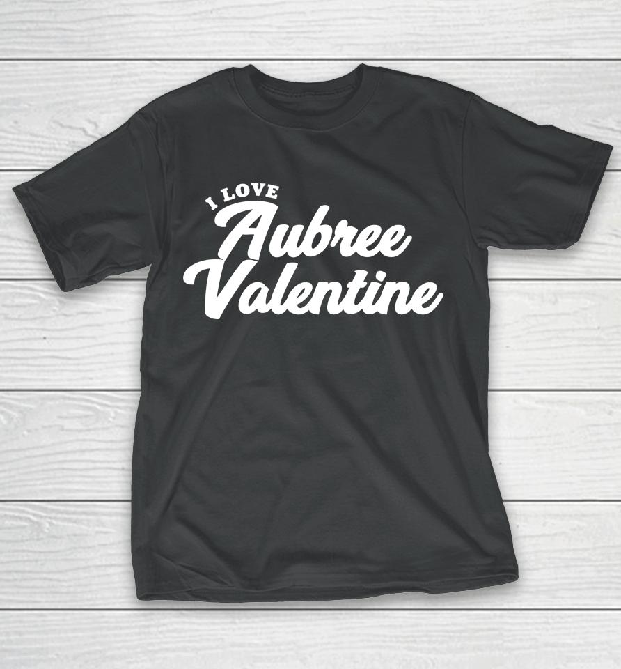 I Love Aubree Valentine T-Shirt