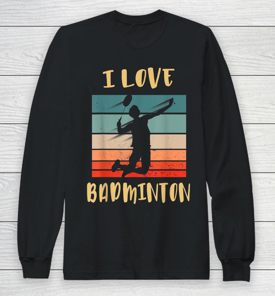 I Love Badminton Jump Smash Long Sleeve T-Shirt