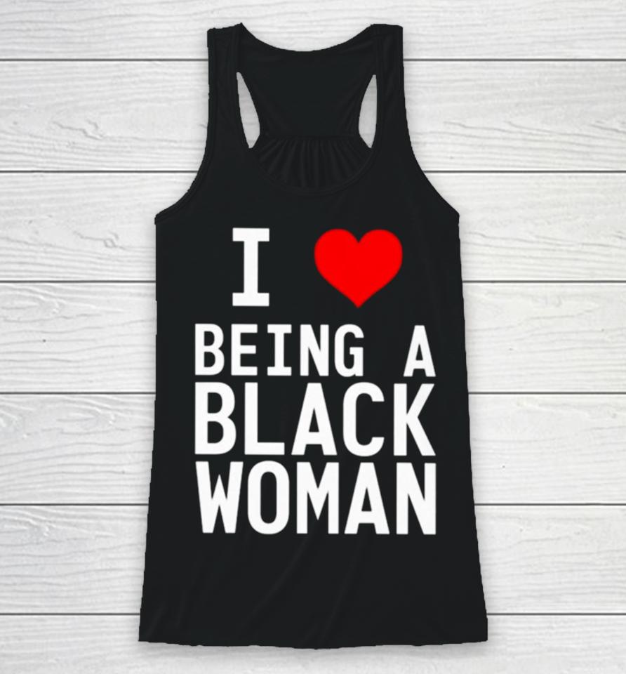 I Love Being A Black Woman Racerback Tank