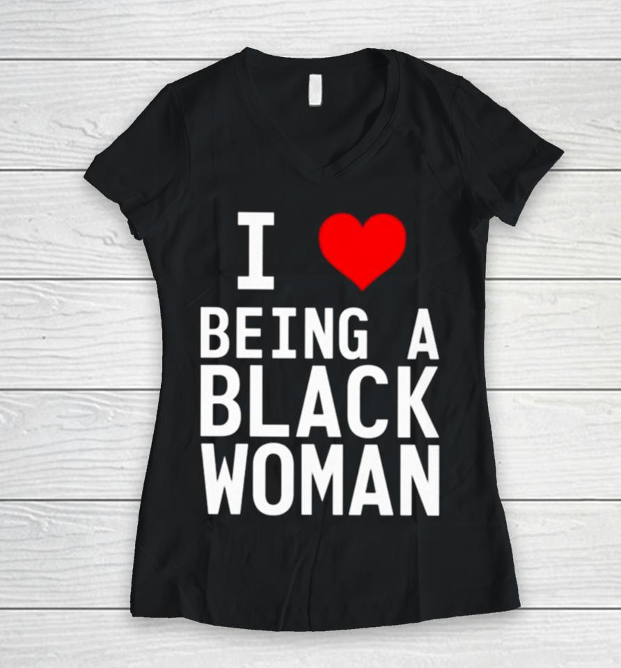 I Love Being A Black Woman Women V-Neck T-Shirt