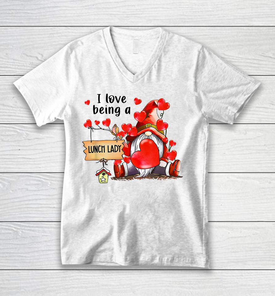 I Love Being A Lunch Lady Gnome Lunch Lady Heart Valentines Unisex V-Neck T-Shirt