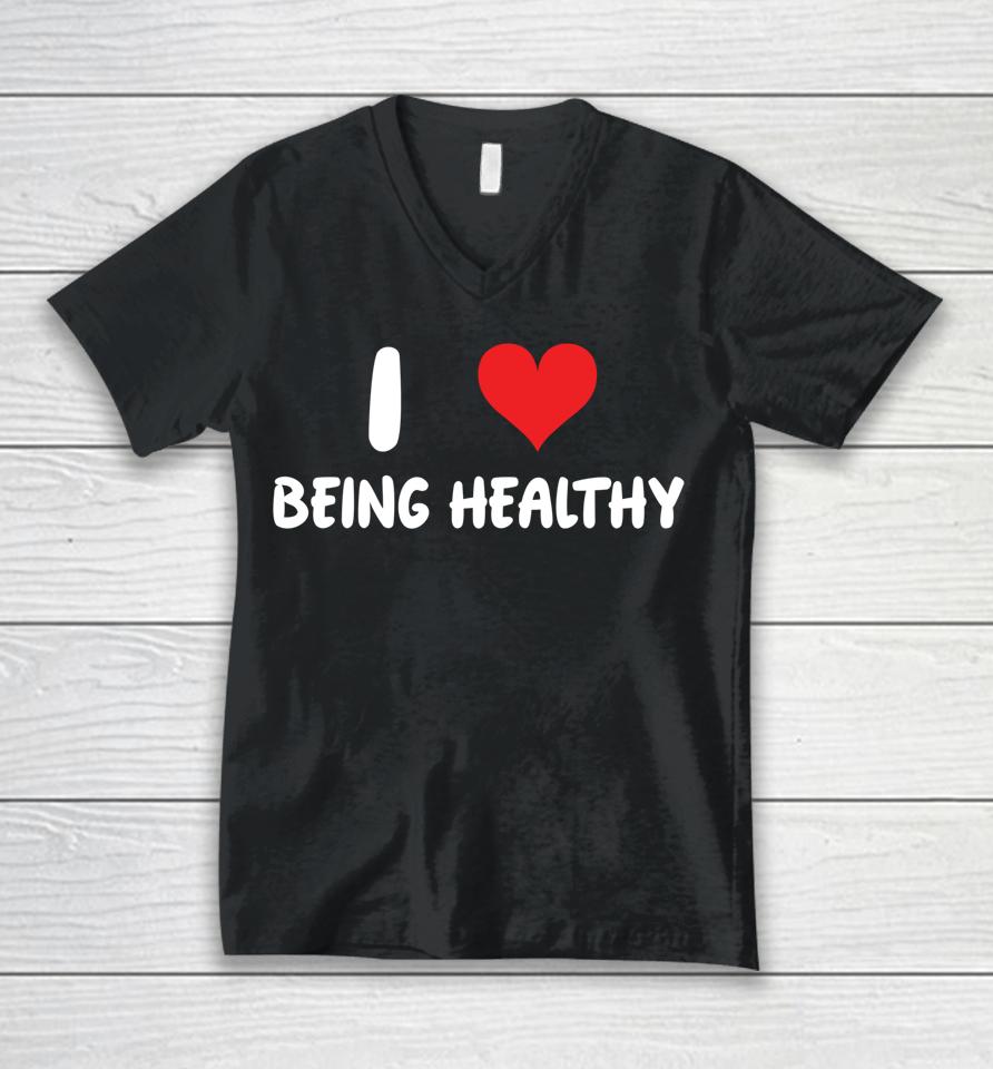 I Love Being Healthy Unisex V-Neck T-Shirt