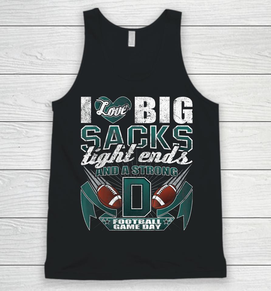 I Love Big Sacks Tight Ends And Strong D Football Fan Shirtunisex Tank Top