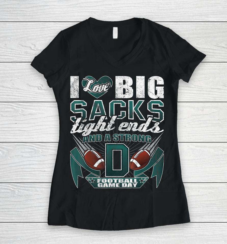 I Love Big Sacks Tight Ends And Strong D Football Fan Shirtwomen V-Neck T-Shirt