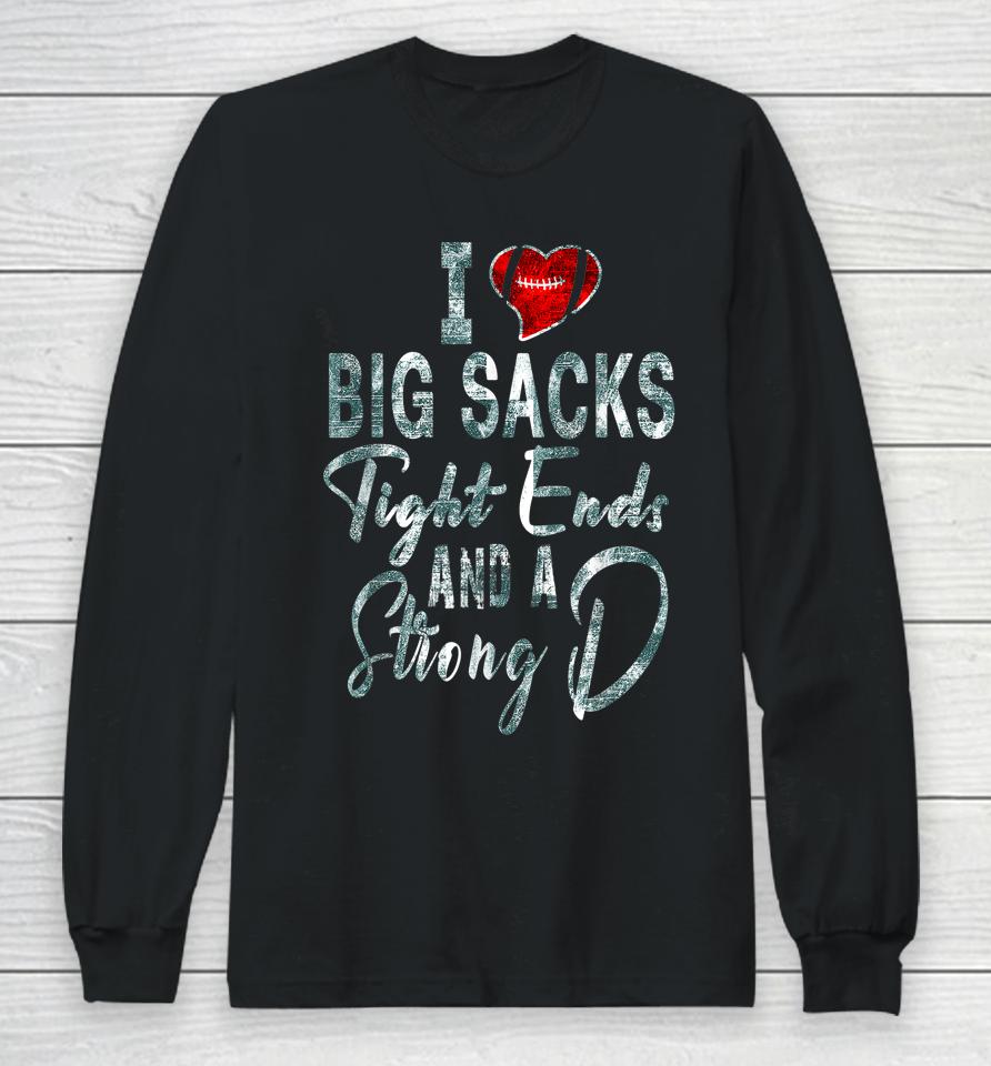 I Love Big Sacks Tight Ends And Strong D Women's Football Long Sleeve T-Shirt