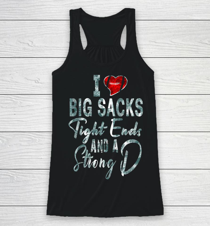 I Love Big Sacks Tight Ends And Strong D Women's Football Racerback Tank