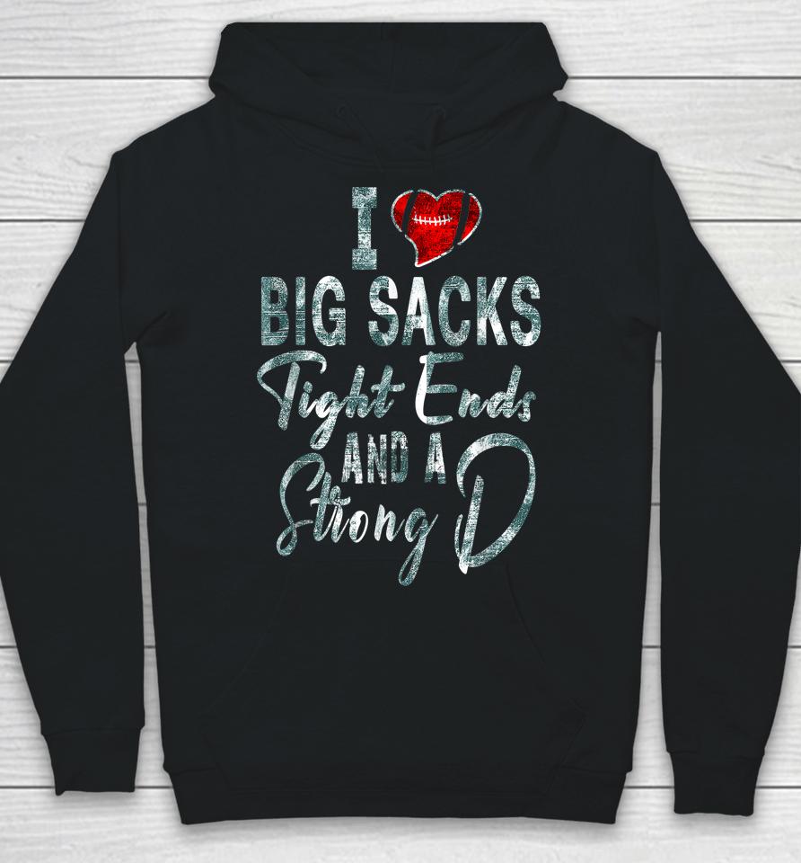 I Love Big Sacks Tight Ends And Strong D Women's Football Hoodie