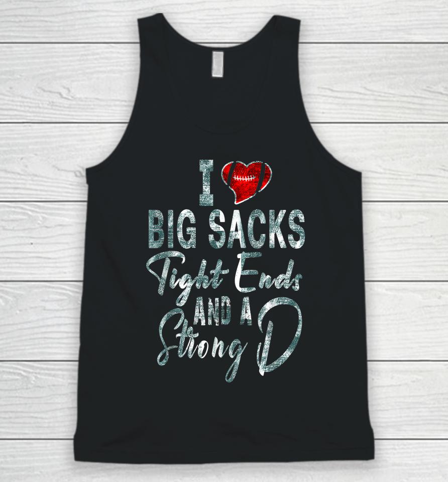I Love Big Sacks Tight Ends And Strong D Women's Football Unisex Tank Top