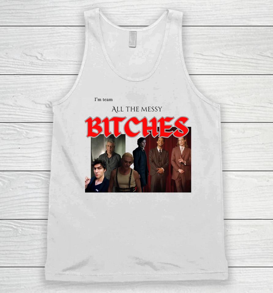 I Love Both Ends Of The Bi Disaster Spectrum I'm Team All The Messy Bitches Unisex Tank Top