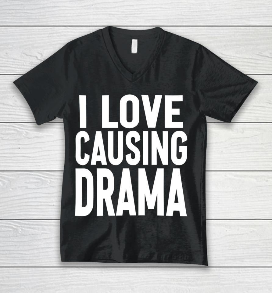 I Love Causing Drama Unisex V-Neck T-Shirt