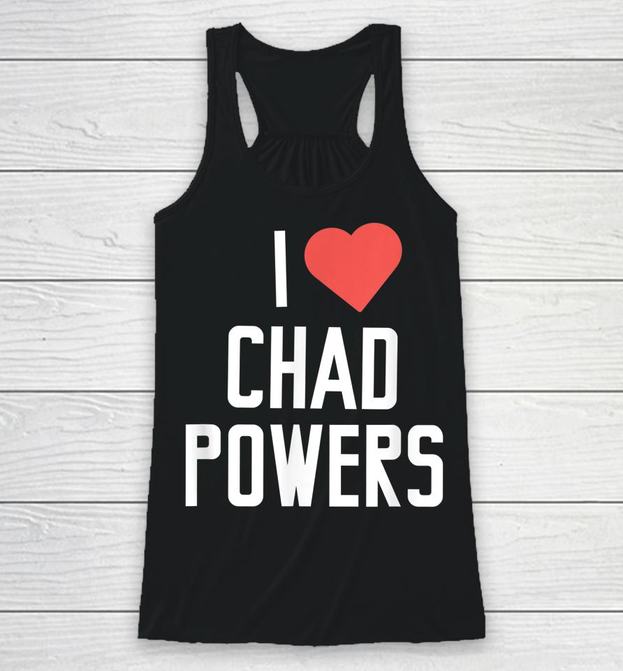 I Love Chad Powers Racerback Tank