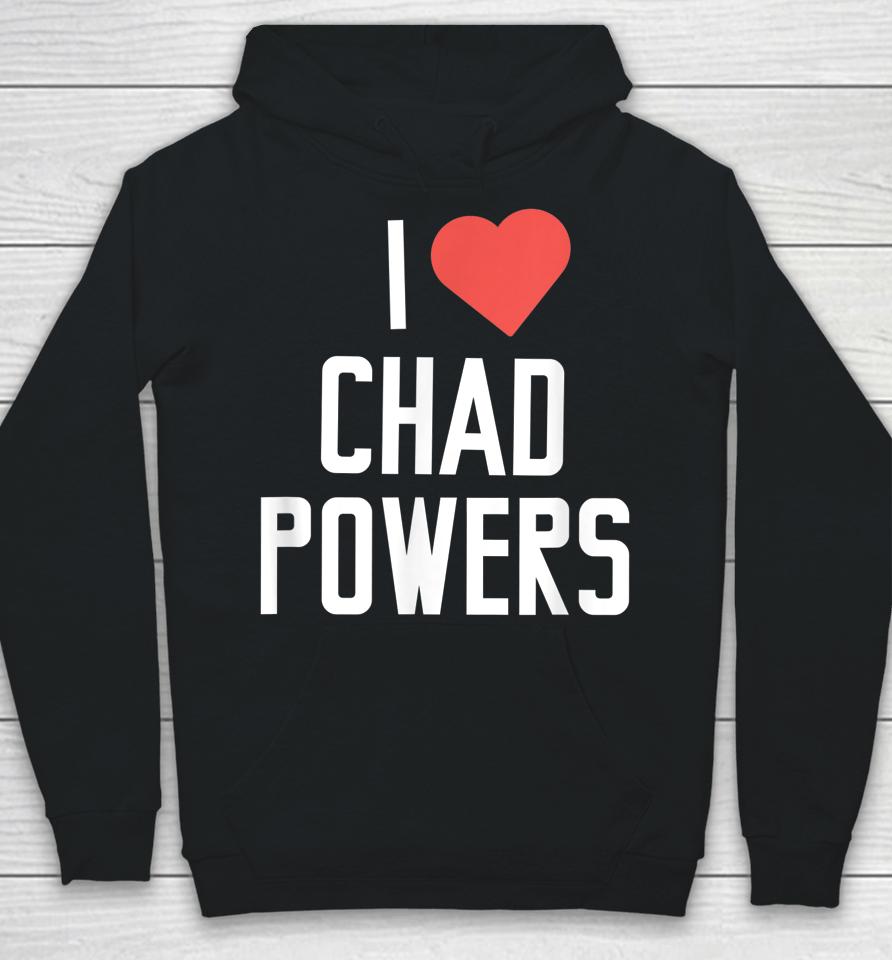 I Love Chad Powers Hoodie