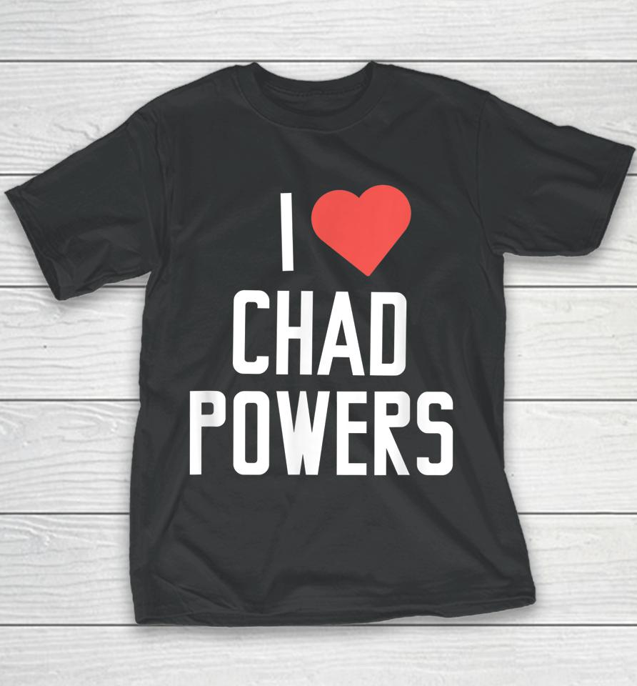 I Love Chad Powers Youth T-Shirt