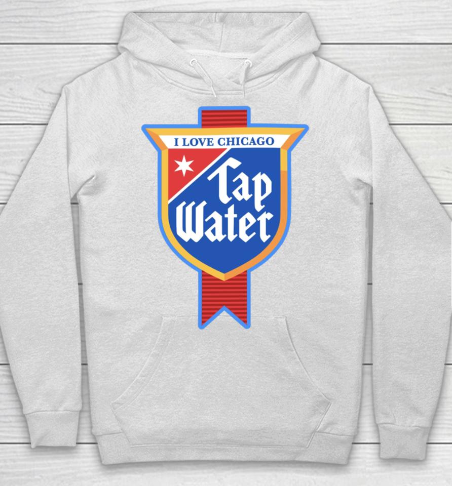 I Love Chicago Tap Water Hoodie