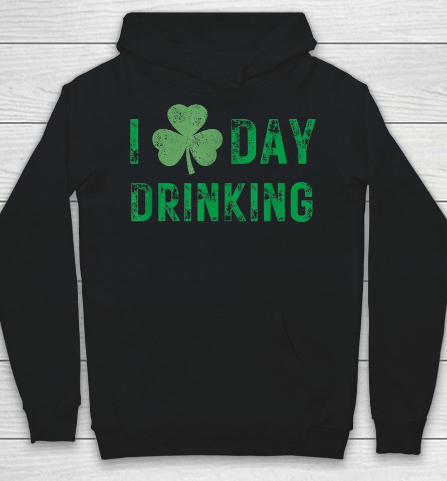 I Love Day Drinking - Shamrock Heart - Love - St Paddy's Day Hoodie