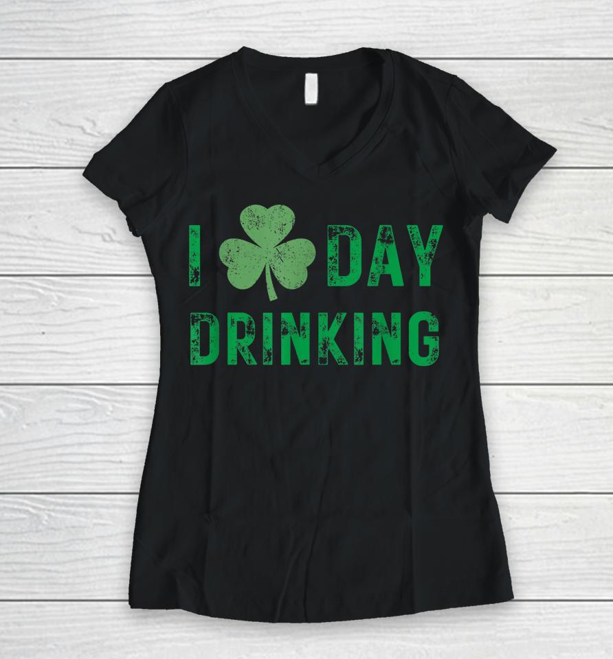 I Love Day Drinking - Shamrock Heart - Love - St Paddy's Day Women V-Neck T-Shirt