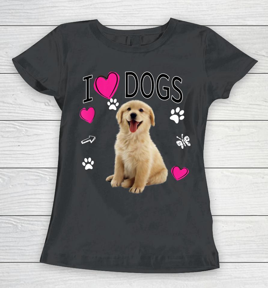 I Love Dogs Shirt - Golden Labrador Retriever Women T-Shirt
